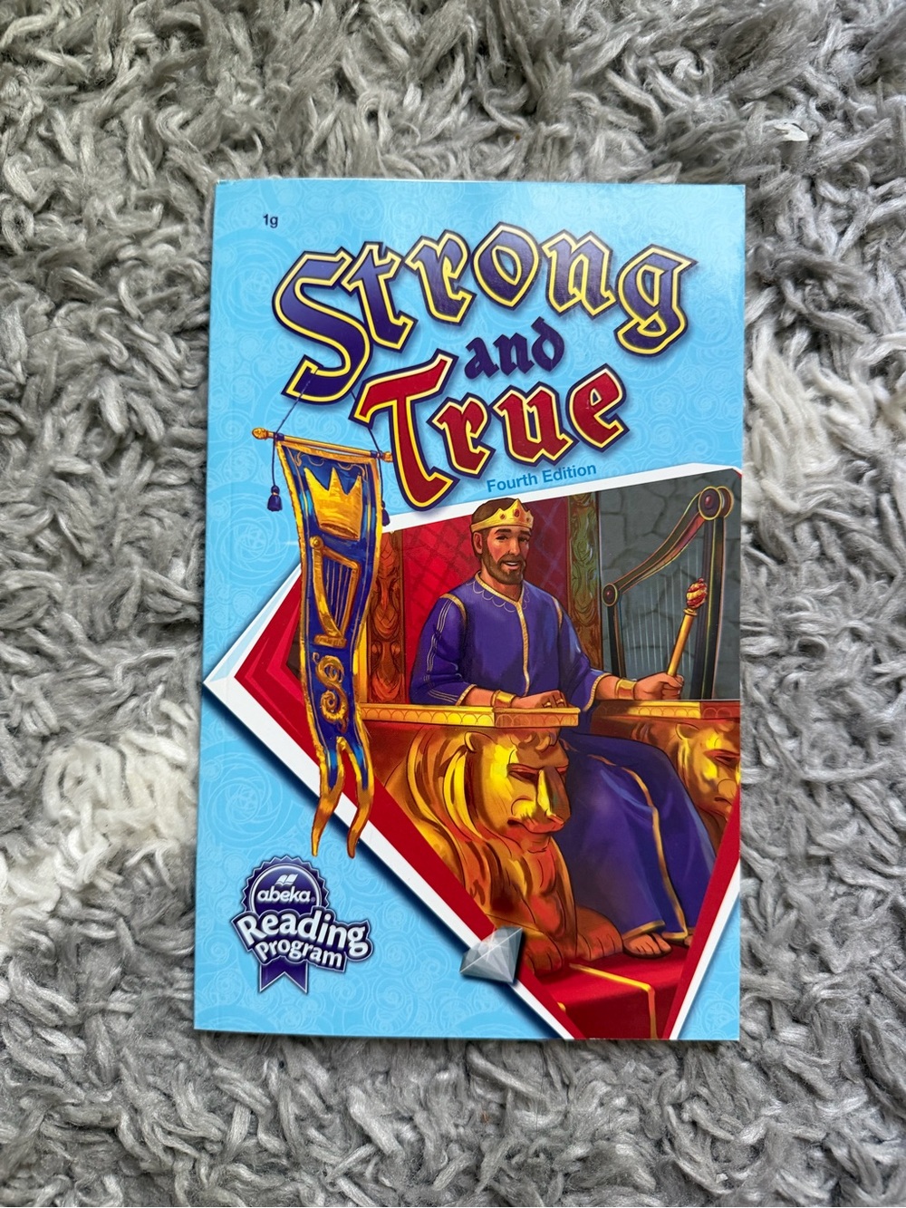 Abeka 1st Grade Reading Student Book 1G Strong and True 4th edition